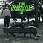 Pochette THE ELEPHANT KASHIMASHI Ⅱ