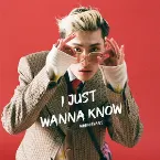 Pochette I Just Wanna Know