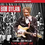 Pochette Taming the Proud: "Love and Theft" Live - 2001-2005
