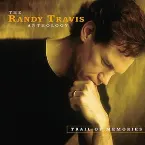 Pochette Trail of Memories: The Randy Travis Anthology