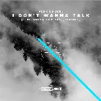 Pochette I Don’t Wanna Talk [Remixes]