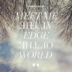 Pochette Meet Me at the Edge of the World