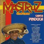 Pochette Mastruz com Leite Canta Pinduca