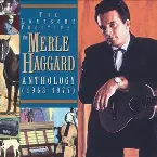 Pochette The Lonesome Fugitive: The Merle Haggard Anthology (1963-1977)
