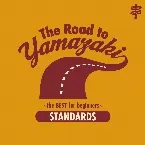 Pochette The Road to YAMAZAKI〜the BEST for beginners〜(STANDARDS)