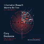 Pochette Information Doesn't Want to Be Free: Laws for the Internet Age