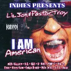 Pochette Indies Presents: Lil Jon & Pastor Troy - I Am American