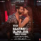 Pochette Teri Baaton Mein Aisa Uljha Jiya Title Song (From “Teri Baaton Mein Aisa Uljha Jiya”)