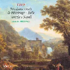 Pochette The Complete Music for Solo Piano, Volume 43: Deuxième année de pèlerinage – Italie / Venezia e Napoli