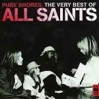 Pochette Pure Shores: The Very Best of All Saints