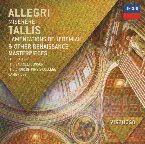 Pochette Allegri: Miserere; Tallis: Lamentations of Jeremiah & other Renaissance Masterpieces
