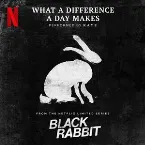 Pochette What a Difference a Day Makes (from the Netflix Limited Series "Black Rabbit")