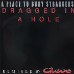 Pochette Dragged in a Hole (Glove remix)