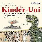 Pochette Die Kinder-Uni: Warum sind die Dinosaurier ausgestorben? / Warum speien Vulkane Feuer?