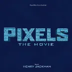 Pochette Pixels: The Movie (Original Motion Picture Soundtrack)