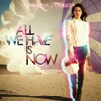 Pochette All We Have Is Now