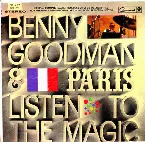 Pochette Benny Goodman... & Paris - Listen to the Magic