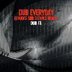 Pochette Dub Everyday (Gaudi's Sub Signals Remix)