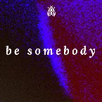 Pochette Be Somebody