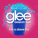 Pochette I'm a Slave 4 U (Glee Cast version)