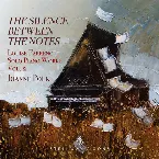 Pochette Solo Piano Works, Vol. 2: The Silence Between the Notes