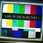 Pochette Land of the Blind, Part 1
