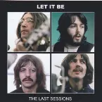 Pochette Let It Be: The Last Sessions