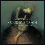 Pochette GOOD BYE TRAIN 〜All Time Best 2000-2013