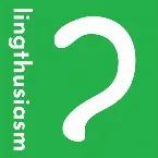 Pochette Lingthusiasm - A podcast that's enthusiastic about linguistics
