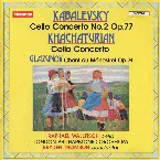 Pochette Kabalevsky: Cello Concerto no. 2, op. 77 / Khachaturian: Cello Concerto / Glazunov: Chant du Ménestrel, op. 71
