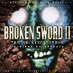 Pochette Broken Sword II: The Smoking Mirror Original Soundtrack