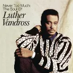 Pochette Never Too Much: The Soul of Luther Vandross