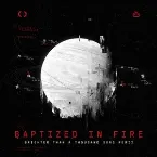 Pochette Baptized in Fire (Brighter Than a Thousand Suns remix)