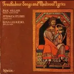 Pochette Troubadour Songs and Medieval Lyrics
