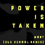 Pochette Power Is Taken (Moby’s Old School remix)