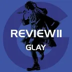 Pochette REVIEW II ~BEST OF GLAY~