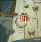 Pochette Monsieur Satie L'home Qui Avait un Petit Piano Dans la Tête