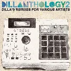 Pochette Dillanthology 2: Dilla's Remixes for Various Artists