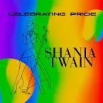 Pochette Celebrating Pride: Shania Twain