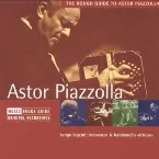 Pochette The Rough Guide to Astor Piazzolla
