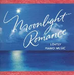 Pochette Moonlight Romance - Lovely Piano Music
