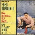 Pochette Una rotonda sul mare / Chi ci sarà dopo di te