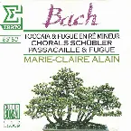Pochette Toccata & Fugue en Ré mineur / Chorals Schübler / Passacaille & Fugue