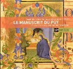 Pochette Le Manuscrit du Puy / Les Premières Polyphonies Françaises