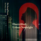 Pochette Electrified : Urban Nostalgia