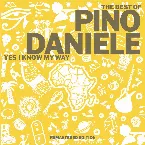 Pochette The Best of Pino Daniele: Yes I Know My Way (2021 Remaster)