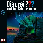Pochette Die drei ??? 214: und der Geisterbunker