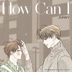 Pochette How Can I (Secret Relationships X JUNNY (주니))