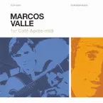 Pochette Marcos Valle for Café Après-midi