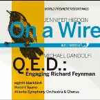 Pochette Higdon: On a Wire / Gandolfi: Q.E.D.: Engaging Richard Feynman